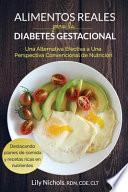 Alimentos Reales Para La Diabetes Gestacional