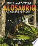 Alosaurio. Lagarto extraño