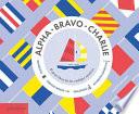 Alpha, Bravo, Charlie: El libro sobre los códigos náuticos (Alpha, Bravo, Charlie) (Spanish Edition)