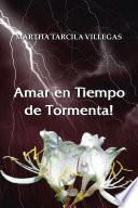 Amar en Tiempo de Tormenta!