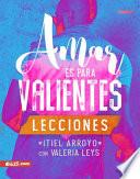 Amar Es Para Valientes - Lecciones