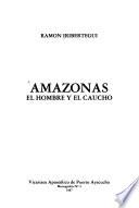 Amazonas, el hombre y el caucho
