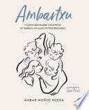 Ambartxu, y cómo ser madre convirtió lo normal en extraordinario