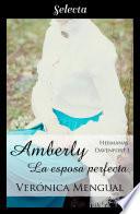 Amberly, la esposa perfecta (Trilogía Hermanas Davenport 1)