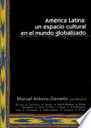 América Latina, un espacio cultural en el mundo globalizado