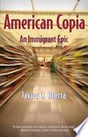 American Copia: An Immigrant Epic
