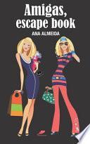 Amigas, escape book