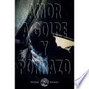 Amor a Golpe y Porrazo