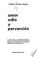Amor, odio, y perversión