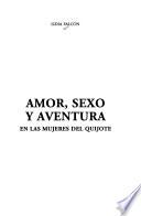 Amor, sexo y aventura en las mujeres del Quijote