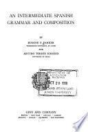 An intermediate Spanish grammar and composition