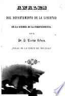 Anales del departamento de la Libertad en la guerra de la independencia