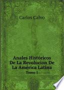 Anales Hist?ricos De La Revolucion De La Am?rica Latina