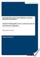 Analisis Bibliografico de la Conservacion de Documentos Digitales.