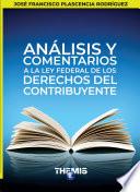 Análisis y Comentarios a la Ley Federal de los Derechos del Contribuyente