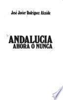 Andalucía ahora o nunca