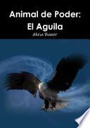 Animal de Poder: El Aguila