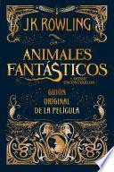 Animales Fantásticos Y Dónde Encontrarlos/ Fantastic Beasts and Where to Find Them