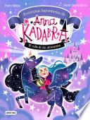Anna Kadabra. Aventuras legendarias 1. El valle de los unicornios