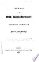Anotaciones a la Historia del Peru independiente de don Mariano F. Paz-Soldan