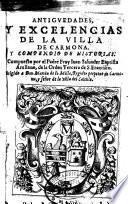 Antiguedades y excelencias de la villa de Carmona, y compendio de historias