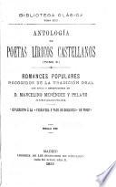 Antología de poetas líricos castellanos desde la formación del idioma hasta nuestros días ...: Romances populares