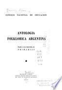Antología folklórica argentina: Para las escuelas primarias