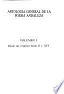 Antología general de la poesía andaluza: Desde sus orígenes hasta el s. XVI