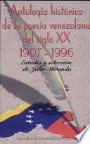 Antología histórica de la poesía venezolana del siglo XX, 1907-1996