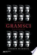 Antonio Gramsci: una biografía