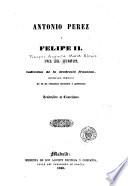 Antonio Perez y Felipe II ...
