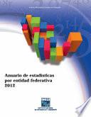 Anuario de estadísticas por entidad federativa 2012