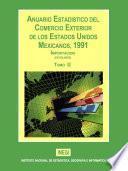 Anuario estadístico del comercio exterior de los Estados Unidos Mexicanos 1991 Importación (En dolares). Tomo II