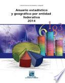 Anuario estadístico y geográfico por entidad federativa 2014