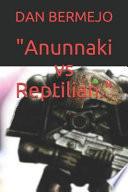 anunnaki Vs Reptilian.