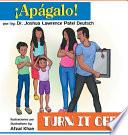 ¡Apágalo! Turn it off!
