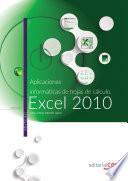 Aplicaciones informáticas de hojas de cálculo: Excel 2010. Manual teórico