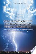 Apocalipsis y Daniel revelan la última guerra espiritual