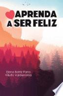 Aprenda a Ser Feliz
