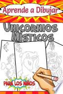 Aprende a Dibujar Los Unicornios Místicos