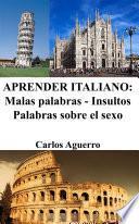 Aprender Italiano: Malas palabras - Insultos - Palabras sobre el sexo