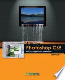 Aprender Photoshop CS5 con 100 ejercicios prácticos