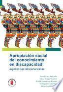 Apropiación social del conocimiento en discapacidad: experiencias latinoamericanas