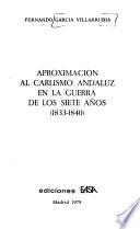 Aproximacion al Carlosmo Andaluz en la guerra de los siete años, 1833-1840