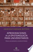 Aproximaciones a la epistemología para universitarios. Breves acercamientos a mentes brillantes