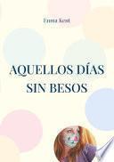 Aquellos días sin besos