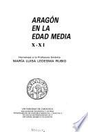 Aragón en la Edad Media: Homenaje a la Profesora EméritaMaría Luisa Ledesma Rubio