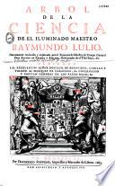 Arbol de la ciencia de el iluminado maestro R. Lulio - Nuevamente trad. y explicado por... Don Alonso de Zepeda y Adrada...