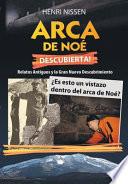 Arca de Noé Descubierta!: Relatos Antiguos y la Gran Nuevo Descubrimiento.