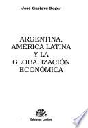 Argentina, América Latina y la globalización económica